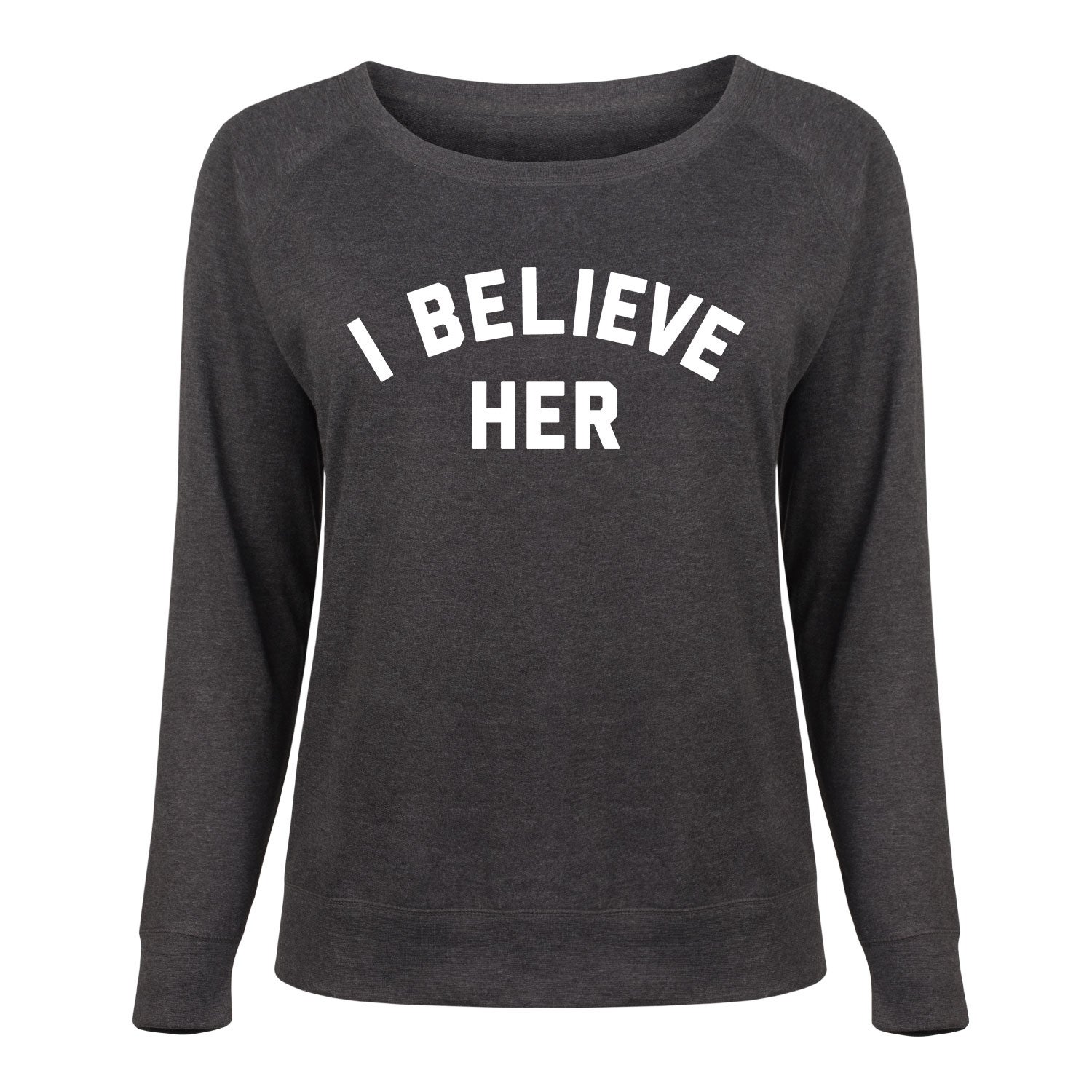 I Believe Her - Women's Plus Slouchy