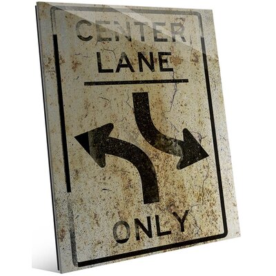 'Center Lane Only Turn Weathered' Graphic Art on Plaque Click Wall Art Size: 14